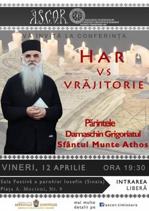 Părintele Damaschin Grigoriatul va conferenția la Timișoara