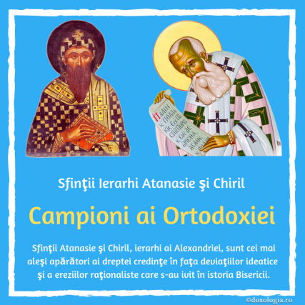 Sfinţii Ierarhi Atanasie şi Chiril – Campioni ai Ortodoxiei