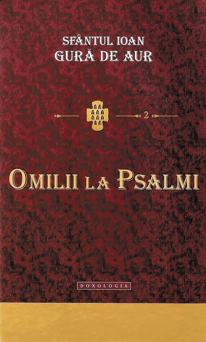 „Omilii la Psalmi“, o carte necesară fiecărui creştin