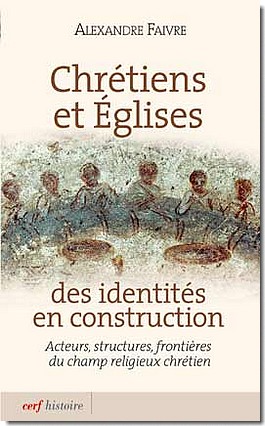 Alexandre Faivre, Creștini și Biserici, identități în construcție