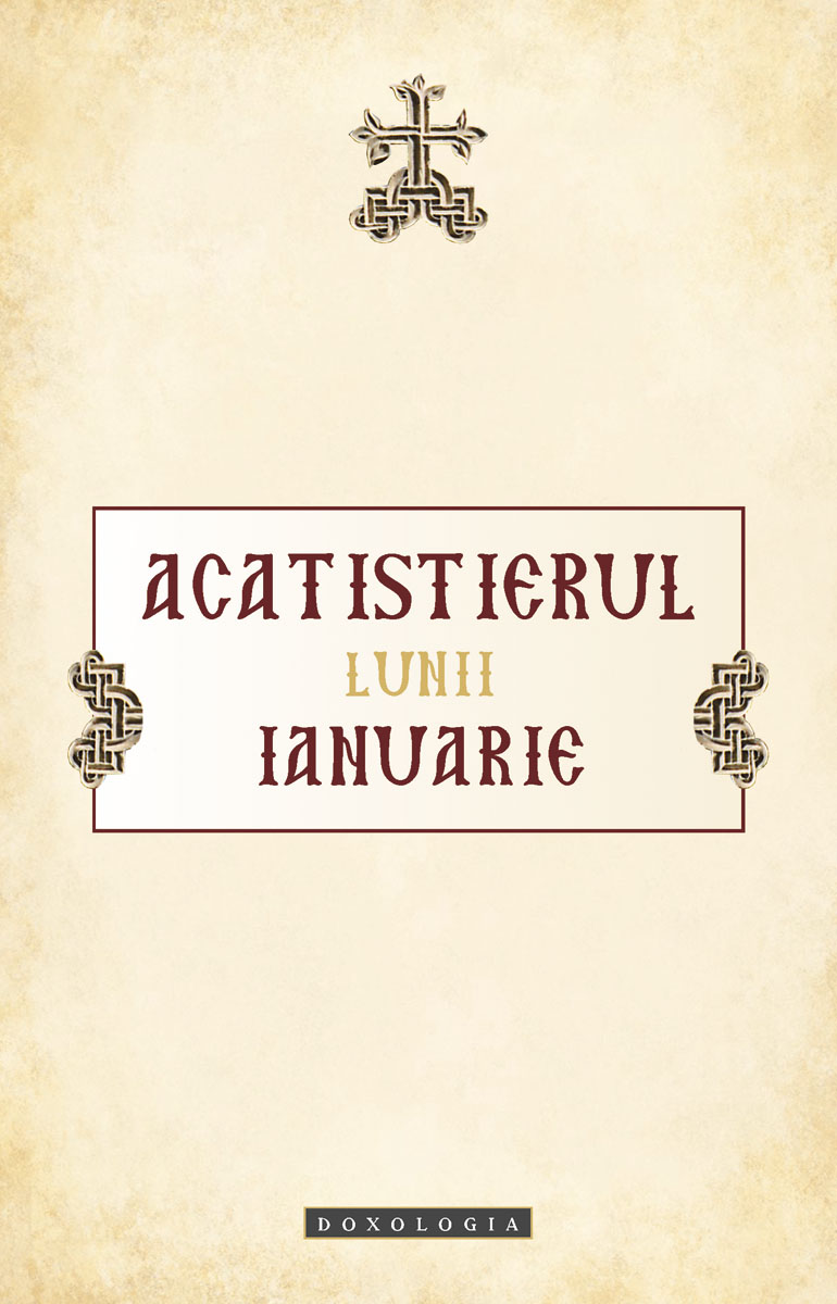 Acatistierele, cărţi necesare fiecărui creştin iubitor de rugăciune
