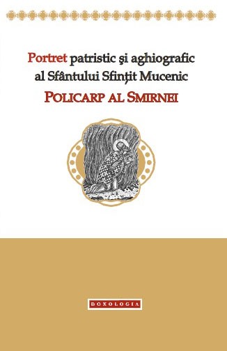 Sfântul Policarp al Smirnei, portret aghiografic și patristic