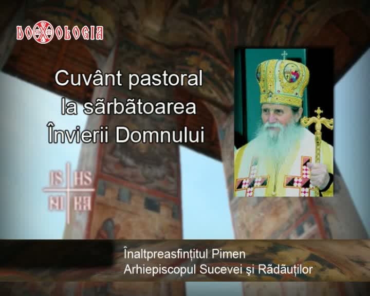 Înaltpreasfinţitul Pimen - Cuvânt pastoral de Sfintele Paști (anul 2012) Înaltpreasfinţitul Pimen - Cuvânt pastoral de Sfintele Paști (anul 2012)