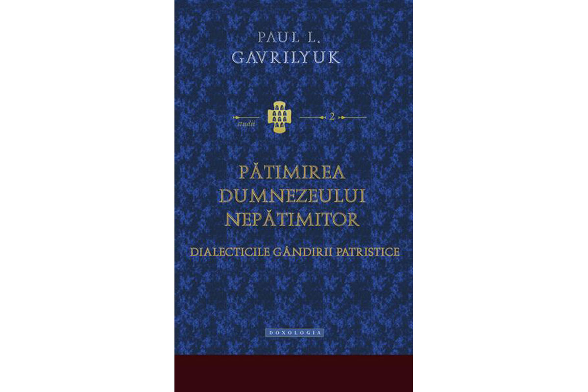 Paul L. Gavrilyuk, „Pătimirea Dumnezeului nepătimitor”