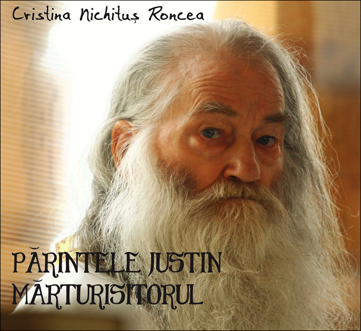 Album de fotografie si vorbe de duh „Părintele Justin Mărturisitorul” – de Cristina Nichituș Roncea Album de fotografie si vorbe de duh „Părintele Justin Mărturisitorul” – de Cristina Nichituș Roncea