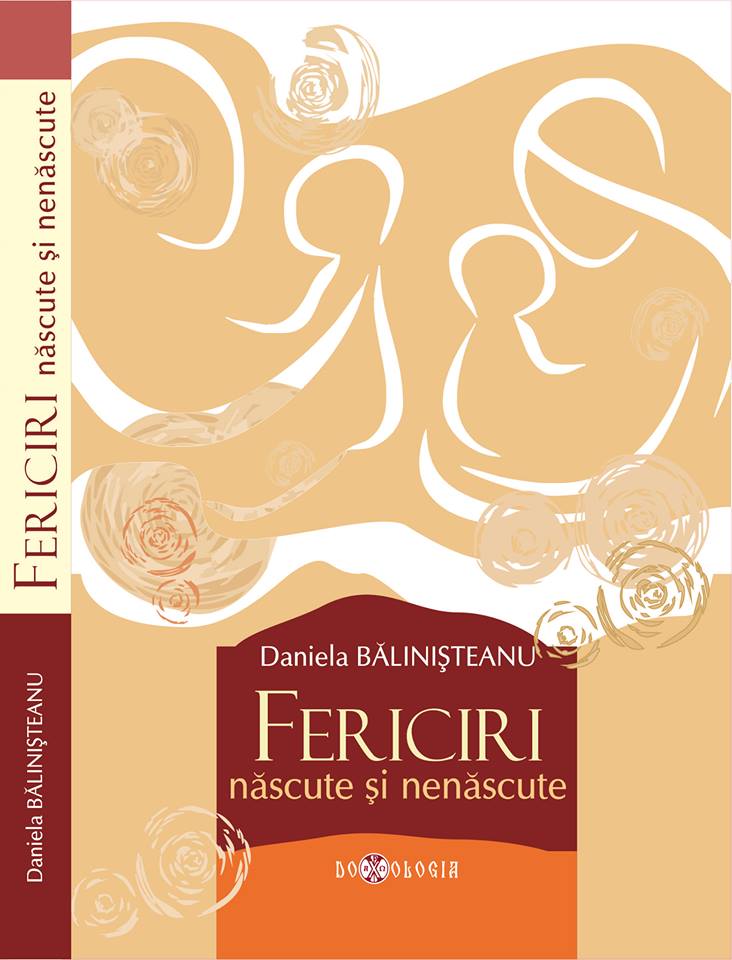 Fericiri născute şi nenăscute, o carte pentru viaţă Fericiri născute şi nenăscute, o carte pentru viaţă