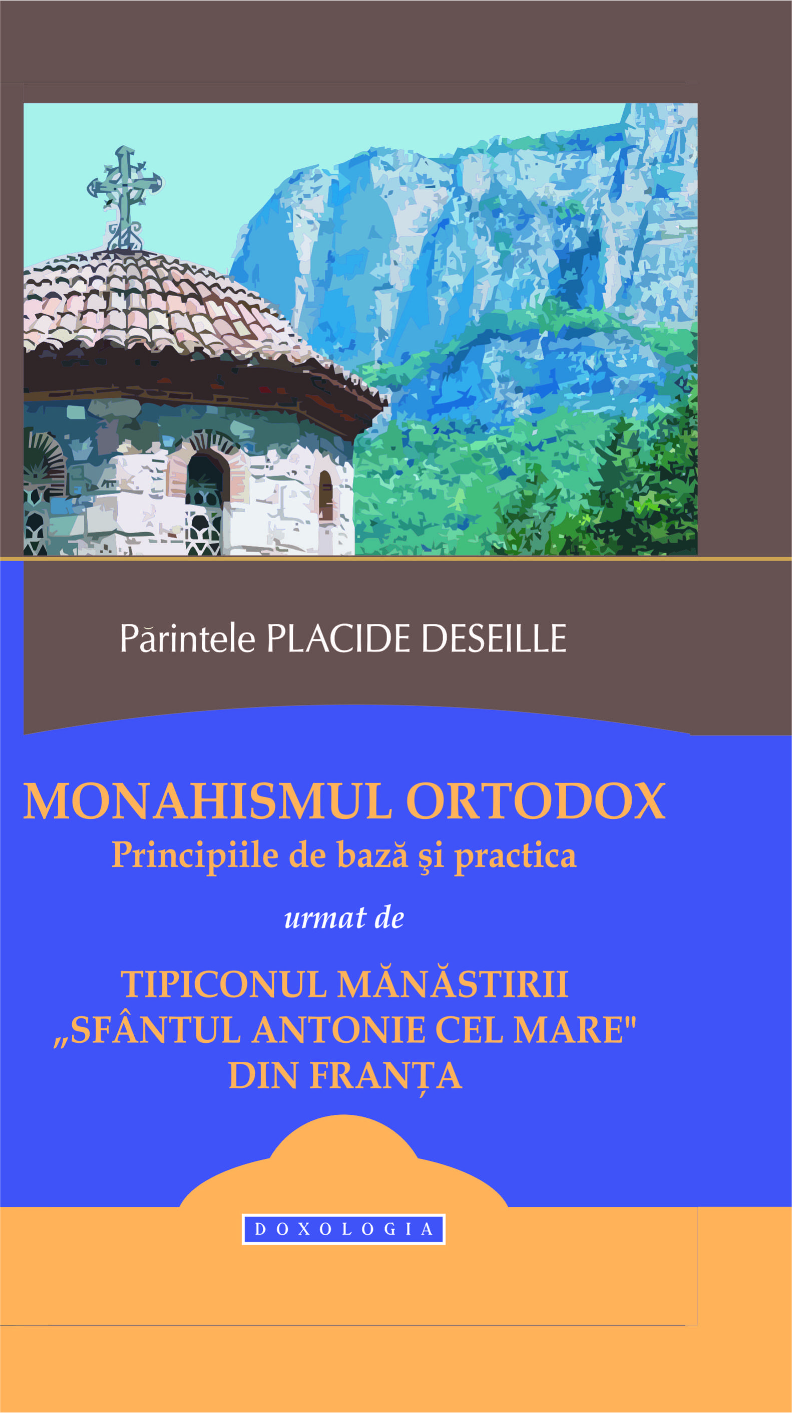 Principiile de bază ale monahismului ortodox Principiile de bază ale monahismului ortodox
