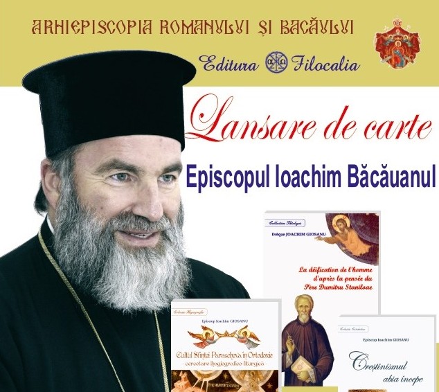 PS Ioachim Băcăuanul lansează trei cărţi la Bacău