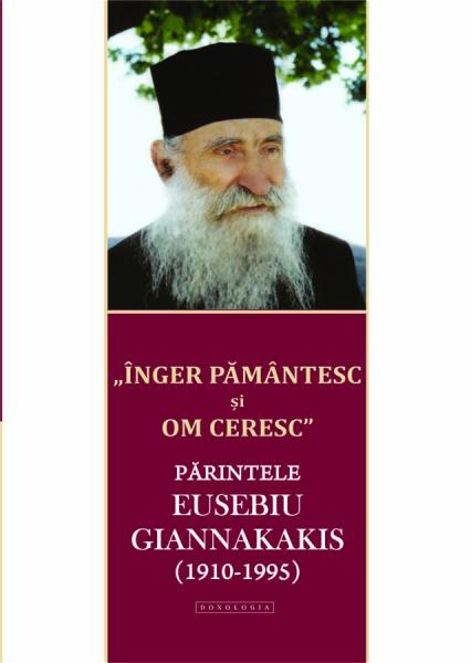 „Înger pământesc şi om ceresc” – Părintele Eusebiu Giannakakis
