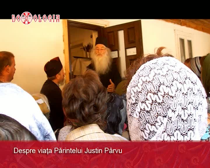 Despre viaţa părintelui Justin Pârvu