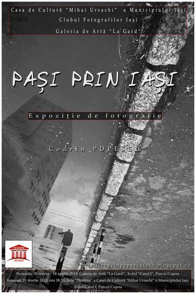 Expoziţia de fotografie &quot;PAȘI PRIN IAȘI&quot;