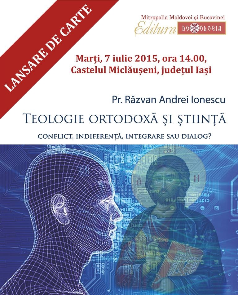 Teologie ortodoxă şi ştiinţă. Conflict, indiferenţă, integrare sau dialog