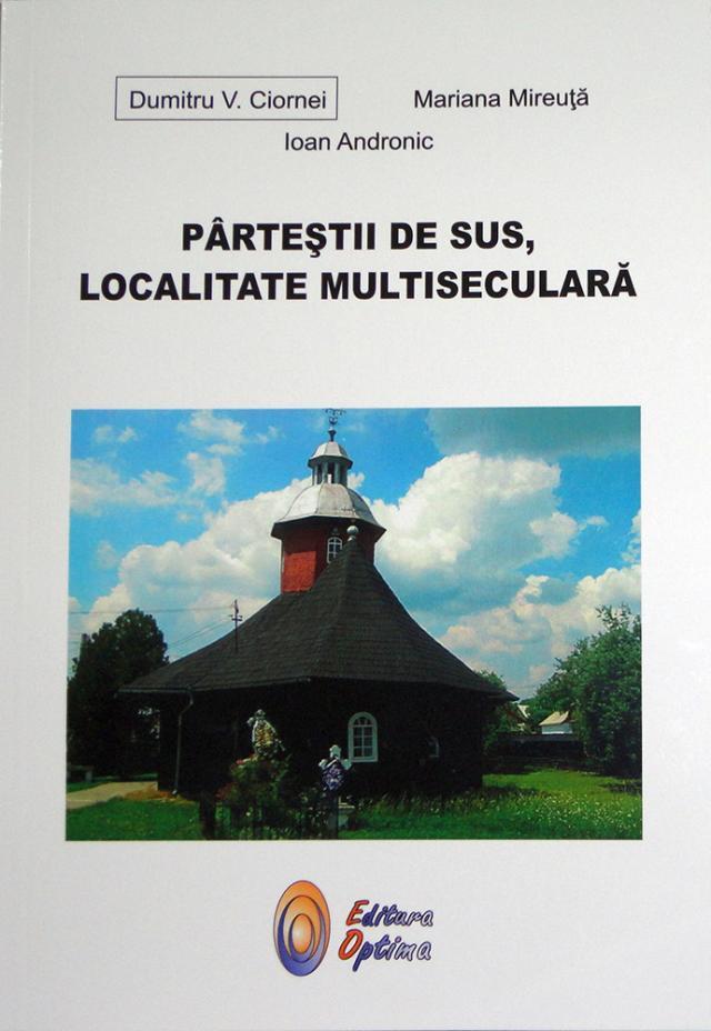 A apărut monografia ”Pârteştii de Sus – localitate multiseculară”