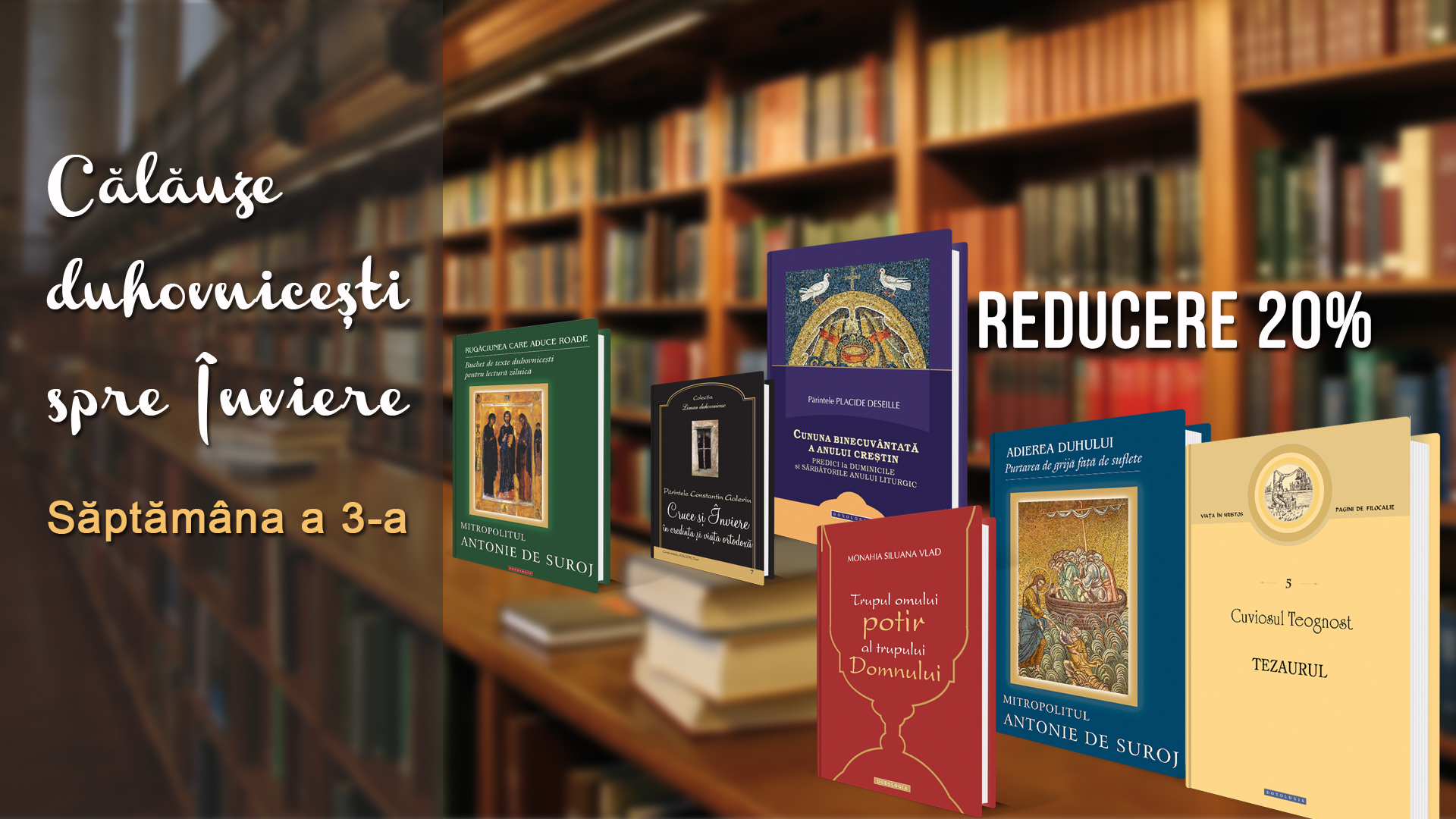 Călăuze duhovniceşti spre Înviere - săptămâna a treia