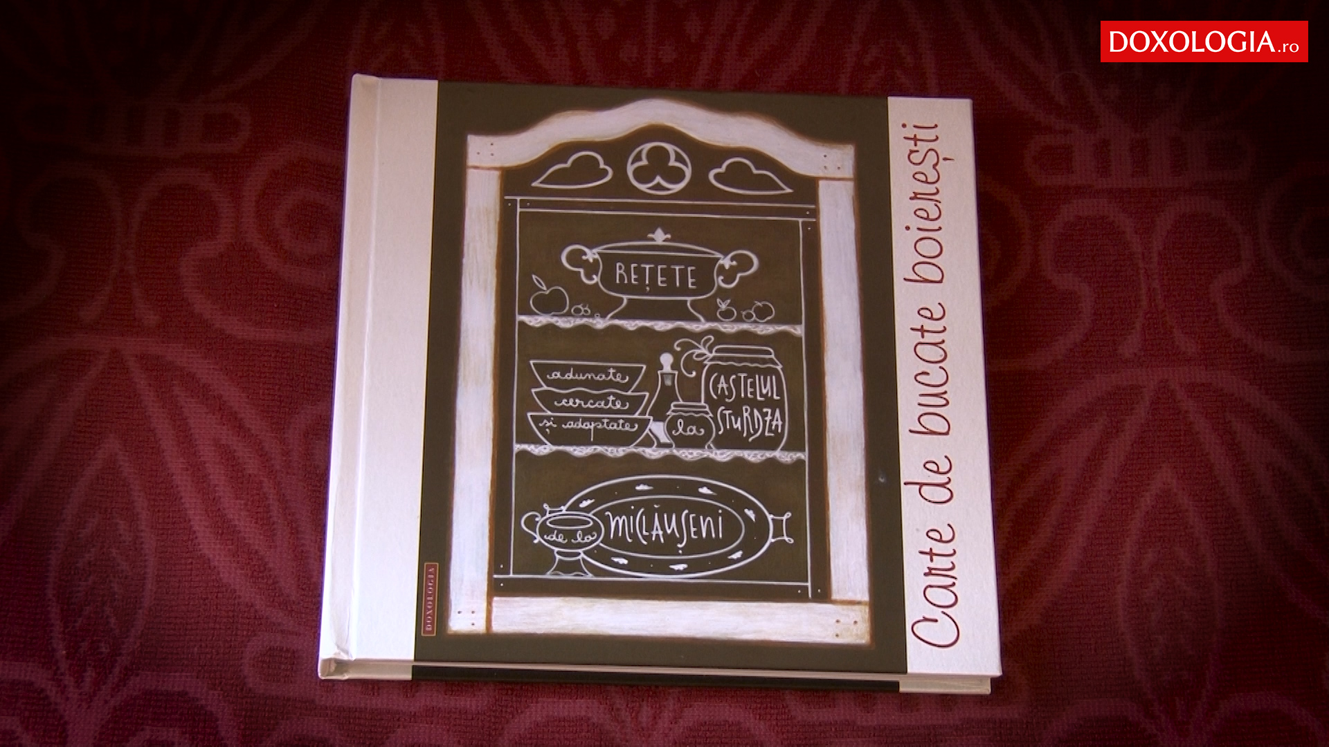 Carte de bucate boierești - rețete adunate, cercate și adaptate la Palatul Sturdza de la Miclăușeni