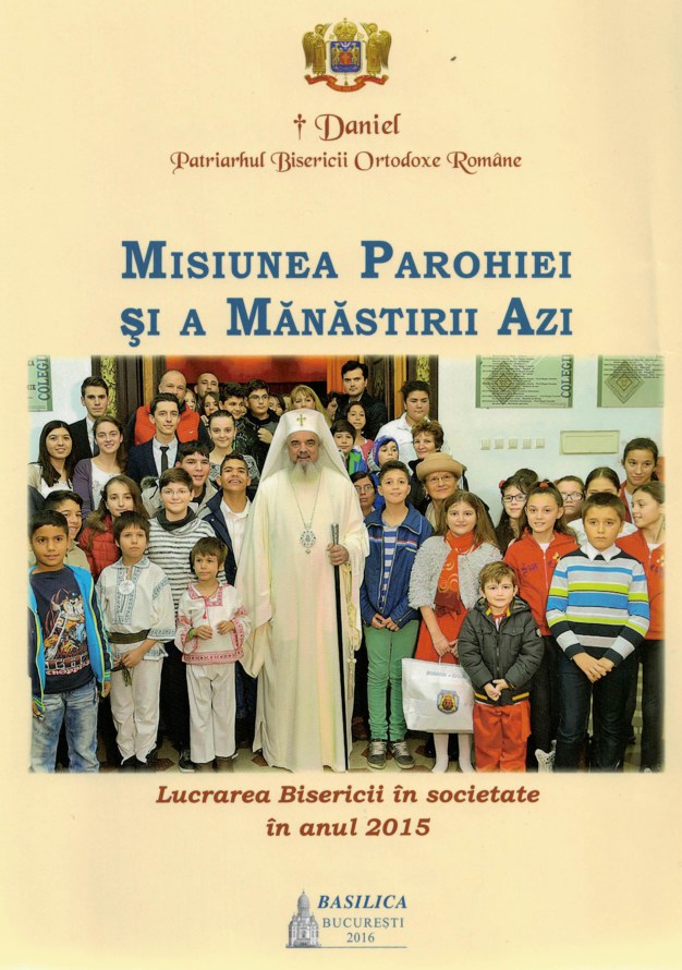 Volumul  „Misiunea parohiei şi a mănăstirii azi. Lucrarea Bisericii în societate în anul 2015”, la Editura BASILICA