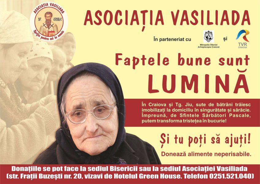 Campania „Faptele Bune sunt Lumină”, în sprijinul bătrânilor nevoiaşi Campania „Faptele Bune sunt Lumină”, în sprijinul bătrânilor nevoiaşi