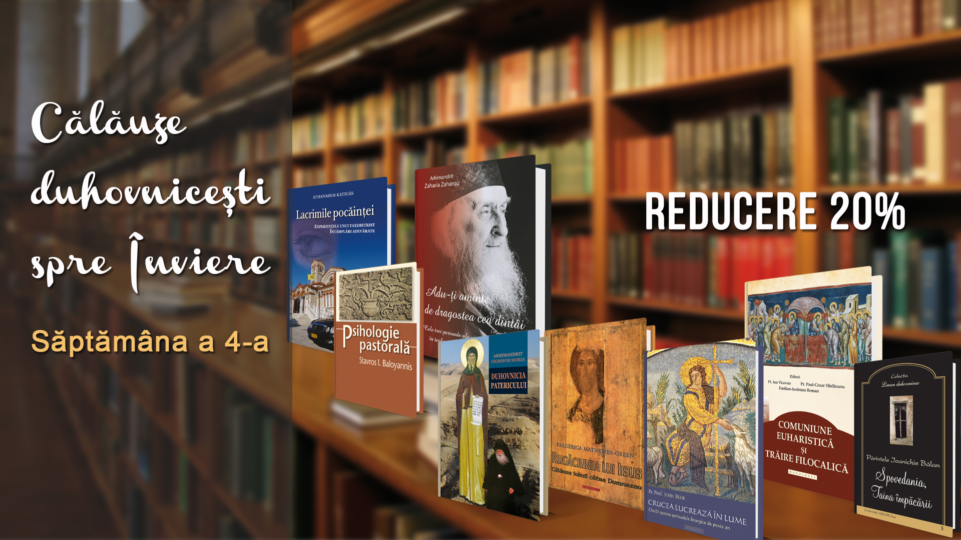 Călăuze duhovniceşti spre Înviere - săptămâna a patra