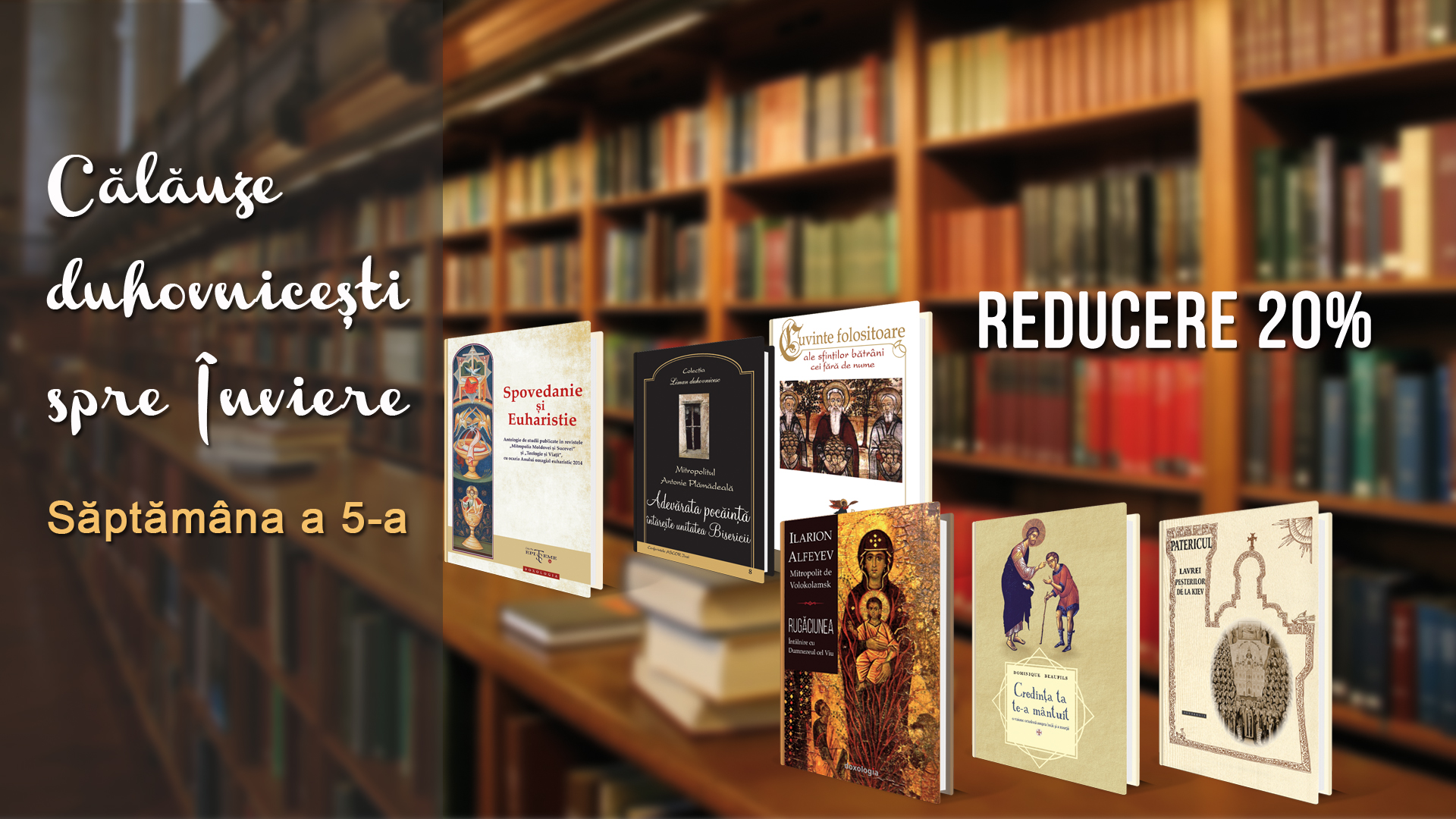 Călăuze duhovniceşti spre Înviere - săptămâna a cincea