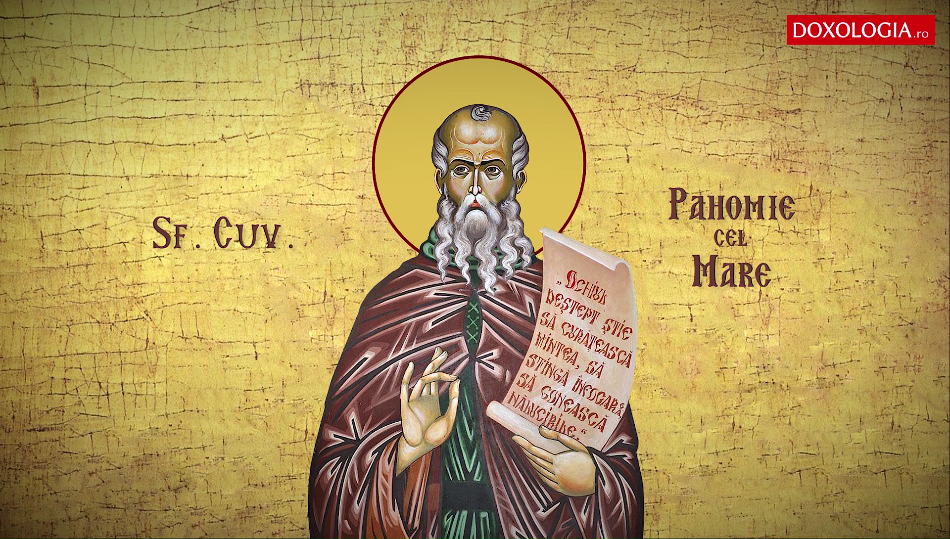 Sfantul Pahomie cel Mare; Sfantul Ierarh Iacob Putneanul, mitropolitul Moldovei