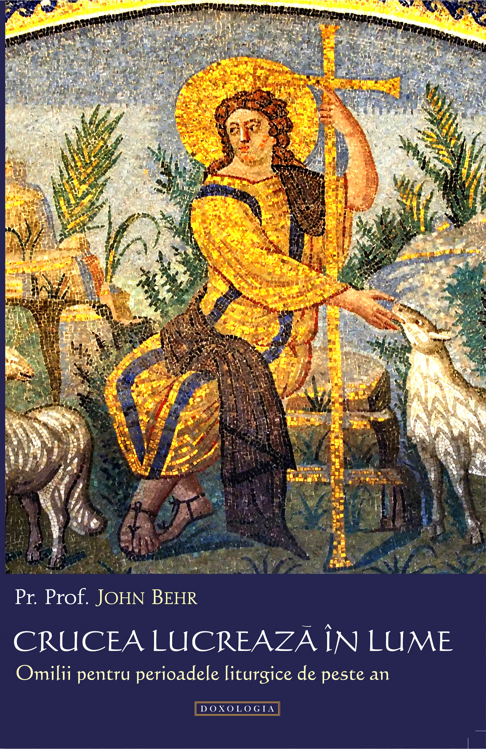 „Crucea lucrează în lume. Omilii pentru perioadele liturgice de peste an” – Pr. John Behr