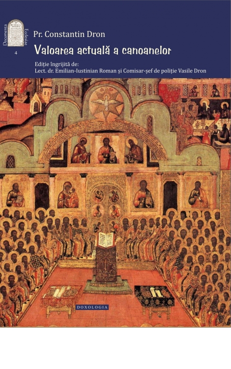 „Valoarea actuală a canoanelor” – Pr. Constantin Dron