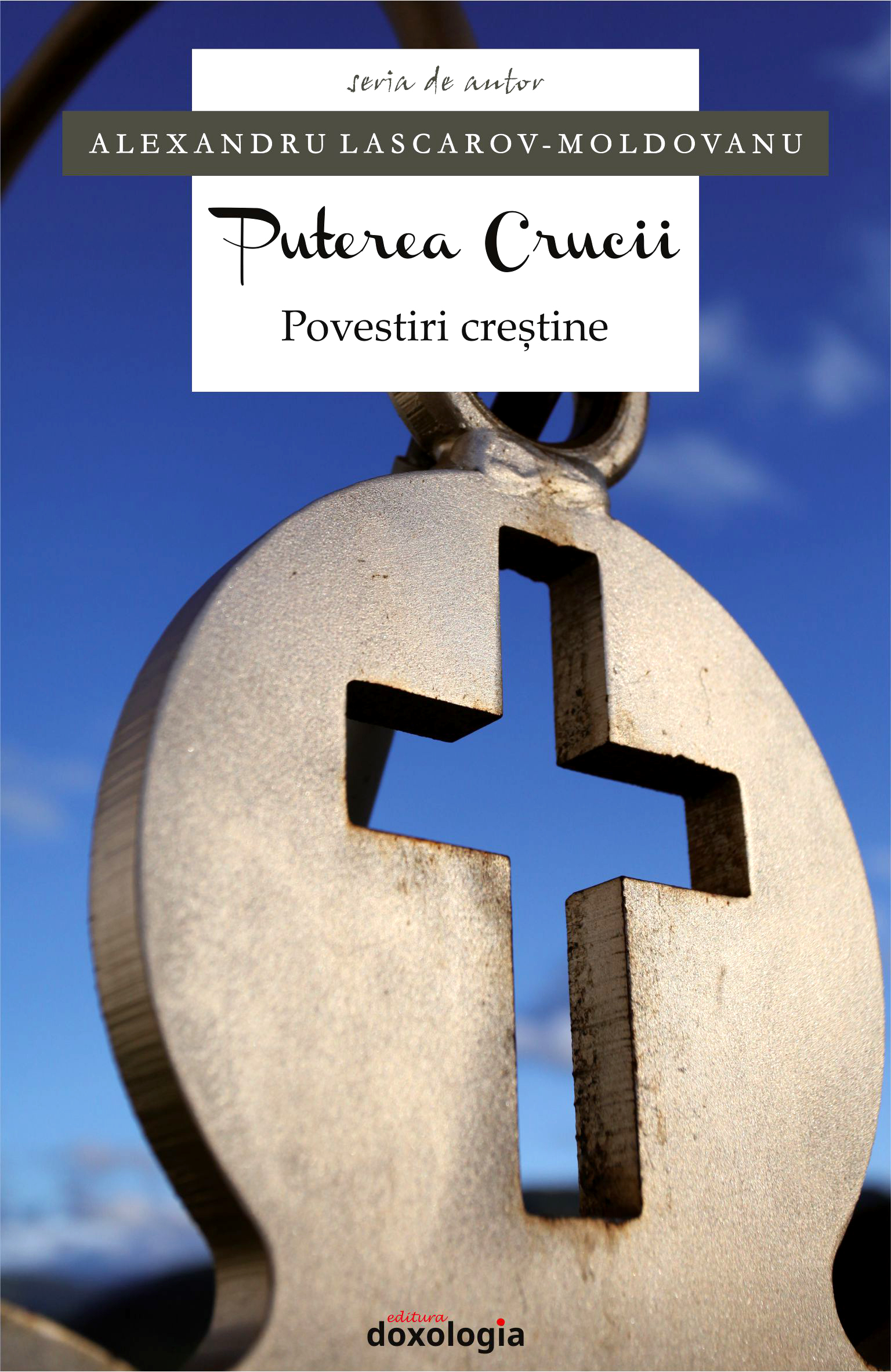 „Puterea Crucii. Povestiri creştine” – Alexandru Lascarov-Moldovanu