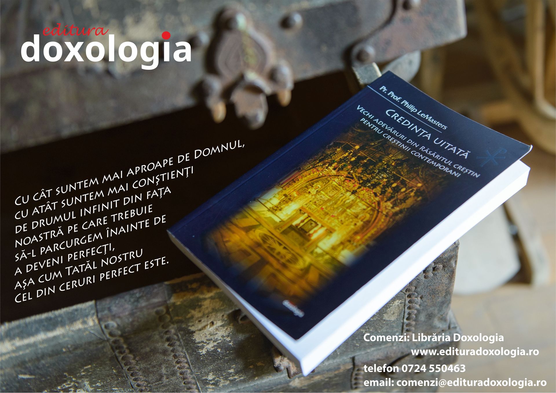 „Credința uitată. Vechi adevăruri din Răsăritul creștin pentru creștinii contemporani” - Pr. Prof. Philip LeMasters „Credința uitată. Vechi adevăruri din Răsăritul creștin pentru creștinii contemporani” - Pr. Prof. Philip LeMasters