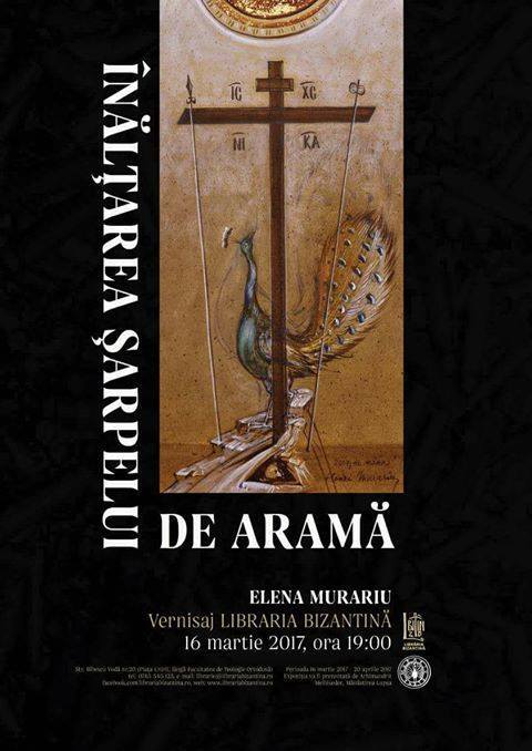 Vernisajul expoziţiei  „Înălţarea şarpelui de aramă” de Elena Murariu