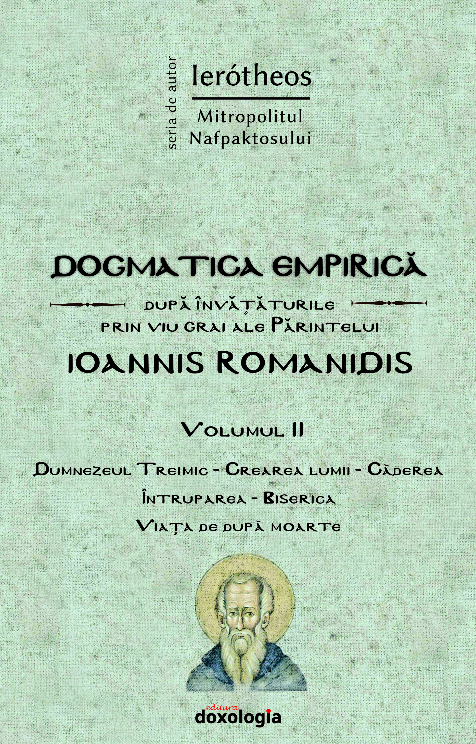 „Dogmatica empirică”, volumul al II-lea - PRECOMANDĂ la Editura Doxologia!