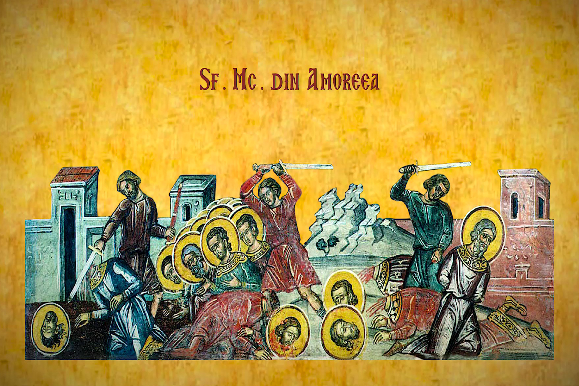 Sfinții 42 de mucenici din Amoreea ‒ drumul spre sfințenie Sfinții 42 de mucenici din Amoreea