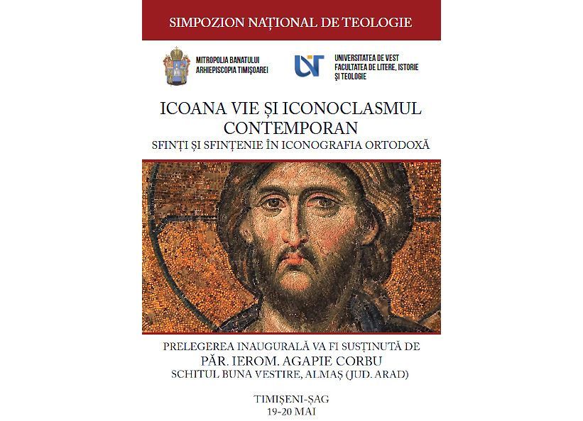 Simpozionul Național „Icoana vie și iconoclasmul contemporan” va avea loc la Timişoara Simpozionul Național „Icoana vie și iconoclasmul contemporan” va avea loc la Timişoara