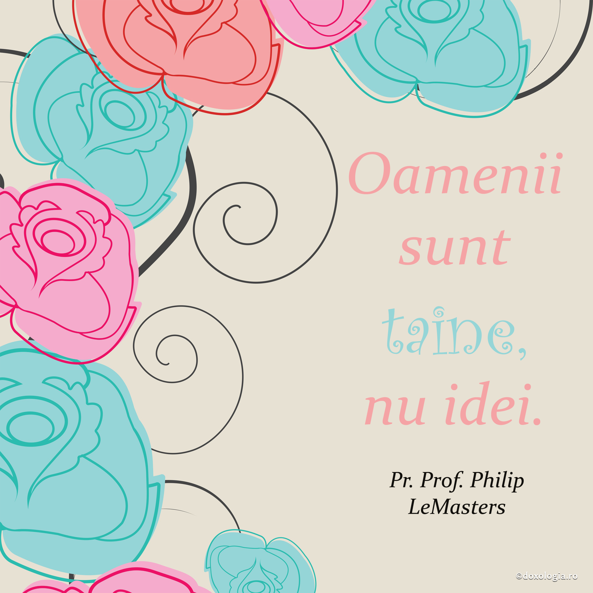 Oamenii sunt taine, nu idei