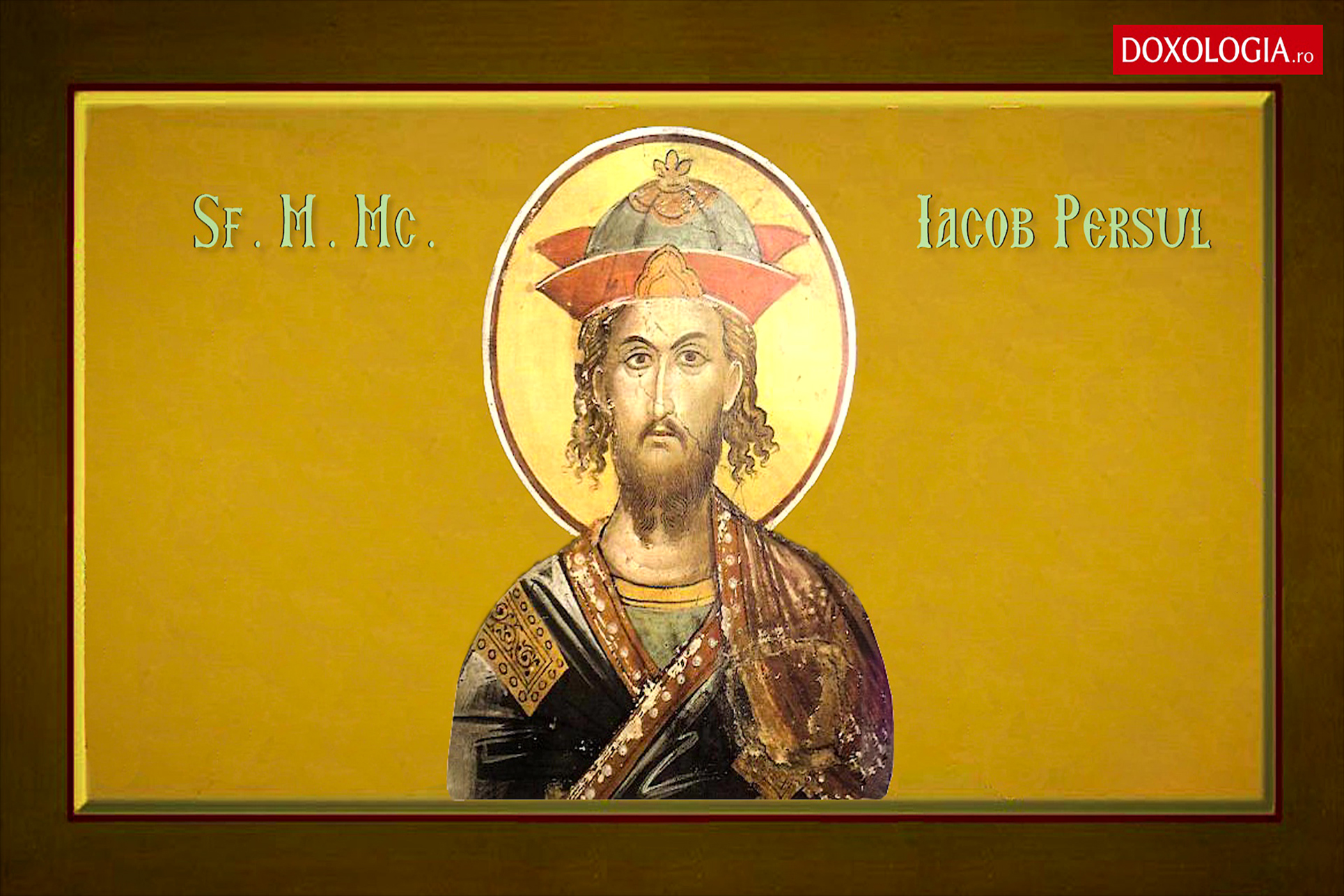 Sfântul Mare Mucenic Iacob Persul – drumul spre sfințenie Sfântul Mare Mucenic Iacob Persul