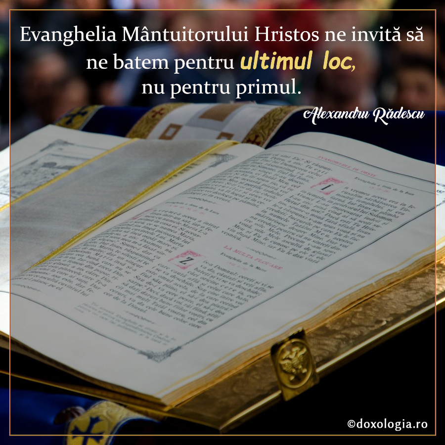 Evanghelia Mântuitorului Hristos ne invită să ne batem pentru ultimul loc, nu pentru primul