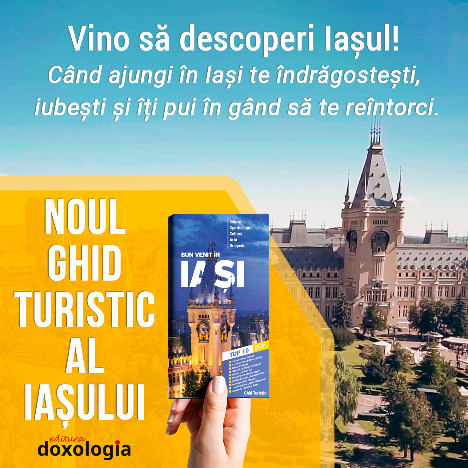 Apariție editorială la Editura „Doxologia”: „Bun venit în Iași - Ghidul Turistic al Iașului” Apariție editorială la Editura „Doxologia”: „Bun venit în Iași - Ghidul Turistic al Iașului”