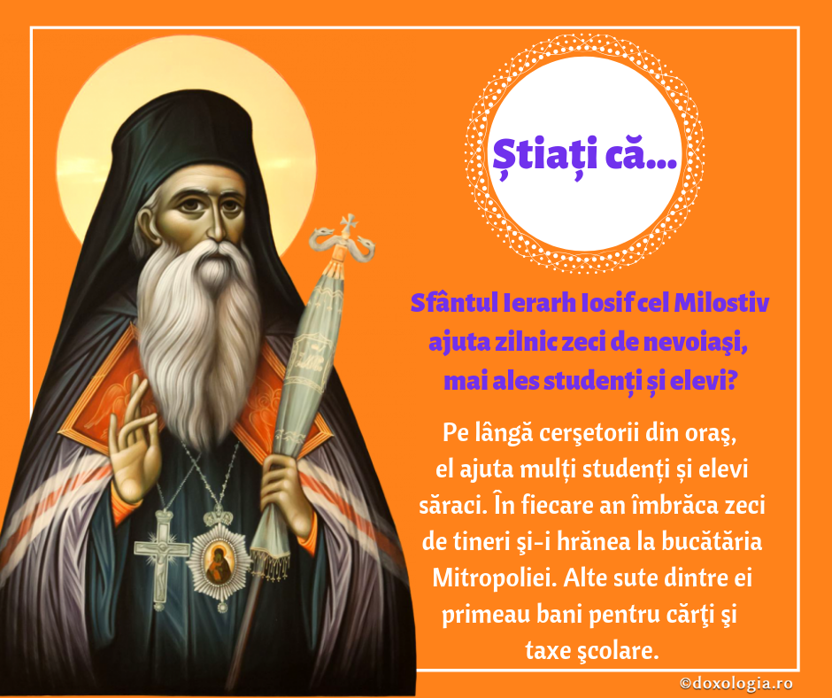 Știați că Sfântul Ierarh Iosif cel Milostiv ajuta zilnic zeci de nevoiaşi, mai ales studenți și elevi?
