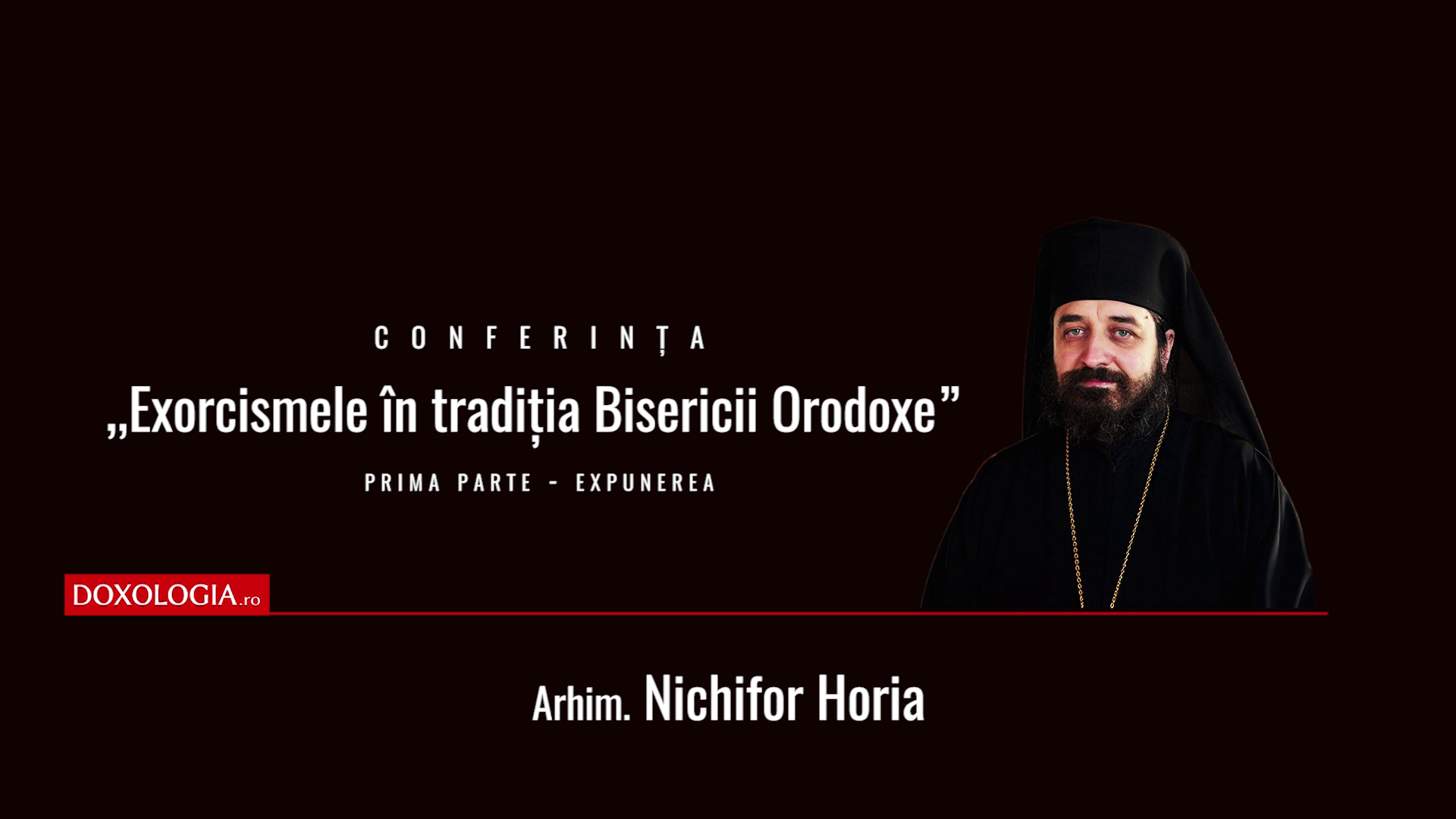 (Video) Exorcismele în tradiția bisericii ortodoxe – Arhim. Nichifor Horia | prima parte