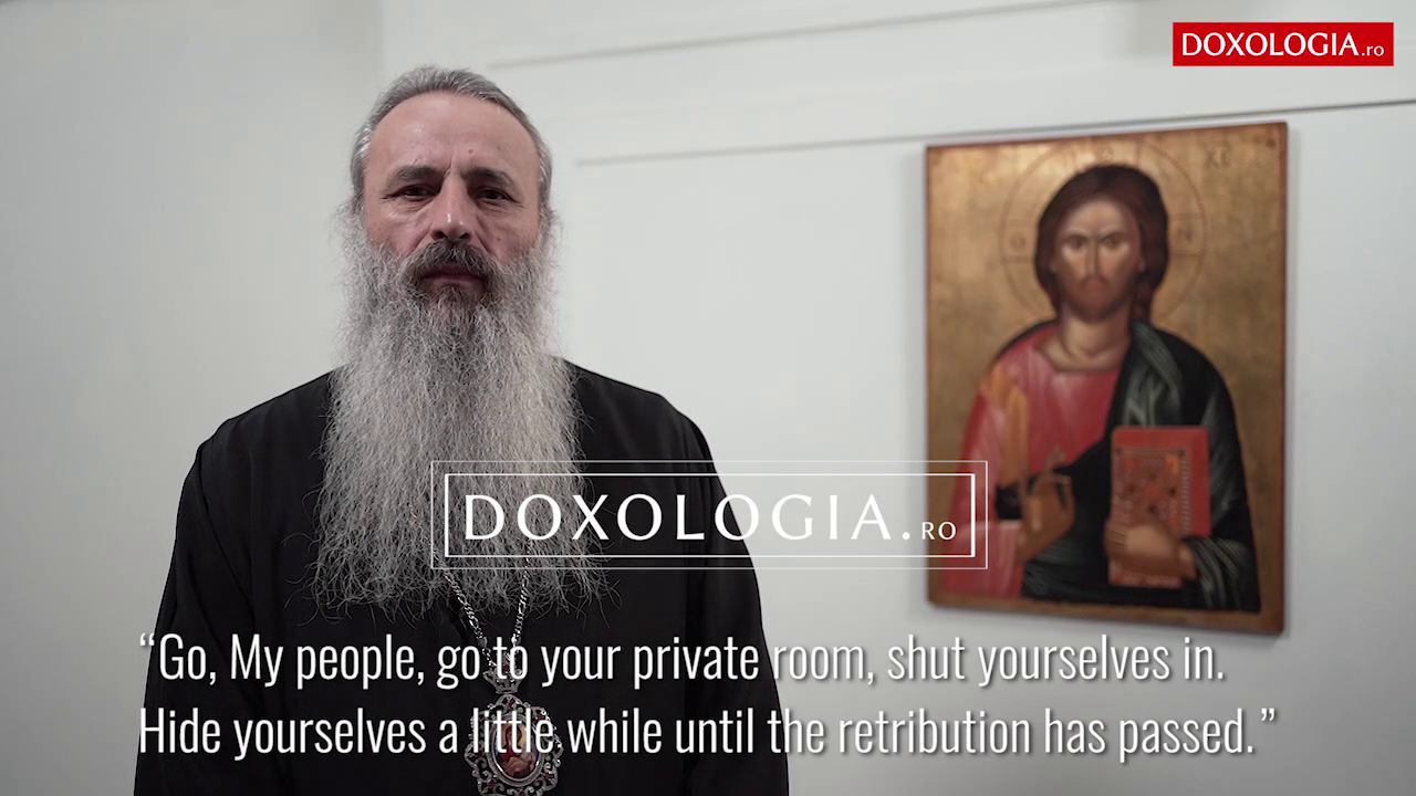His Eminence Teofan, Archbishop of Iasi, Metropolitan of Moldova and Bucovina: „It is time to seek refuge in the privacy of our homes, until the wrath of this plague is past&quot;