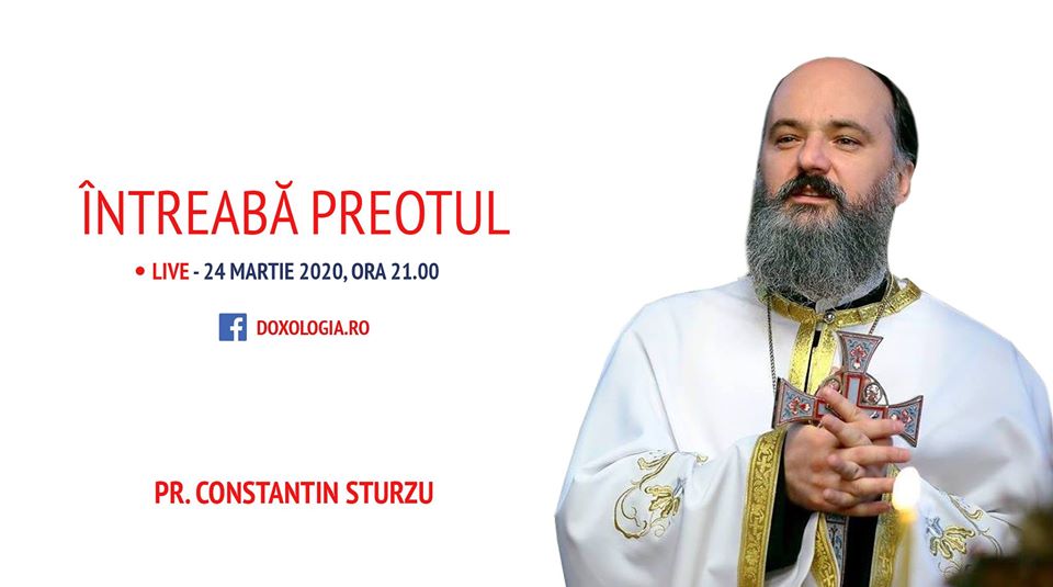 (Video) Întreabă preotul LIVE – în dialog cu Părintele Constantin Sturzu