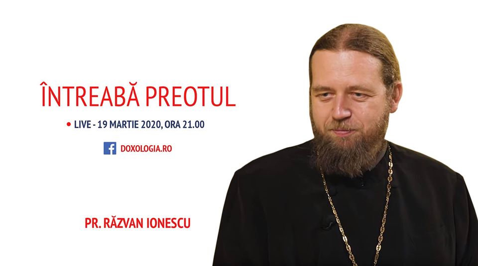 (Video) Întreabă preotul LIVE – „Dragostea lui Dumnezeu este mai puternică decât urâciunea pustiirii”, cu Părintele Răzvan Ionescu