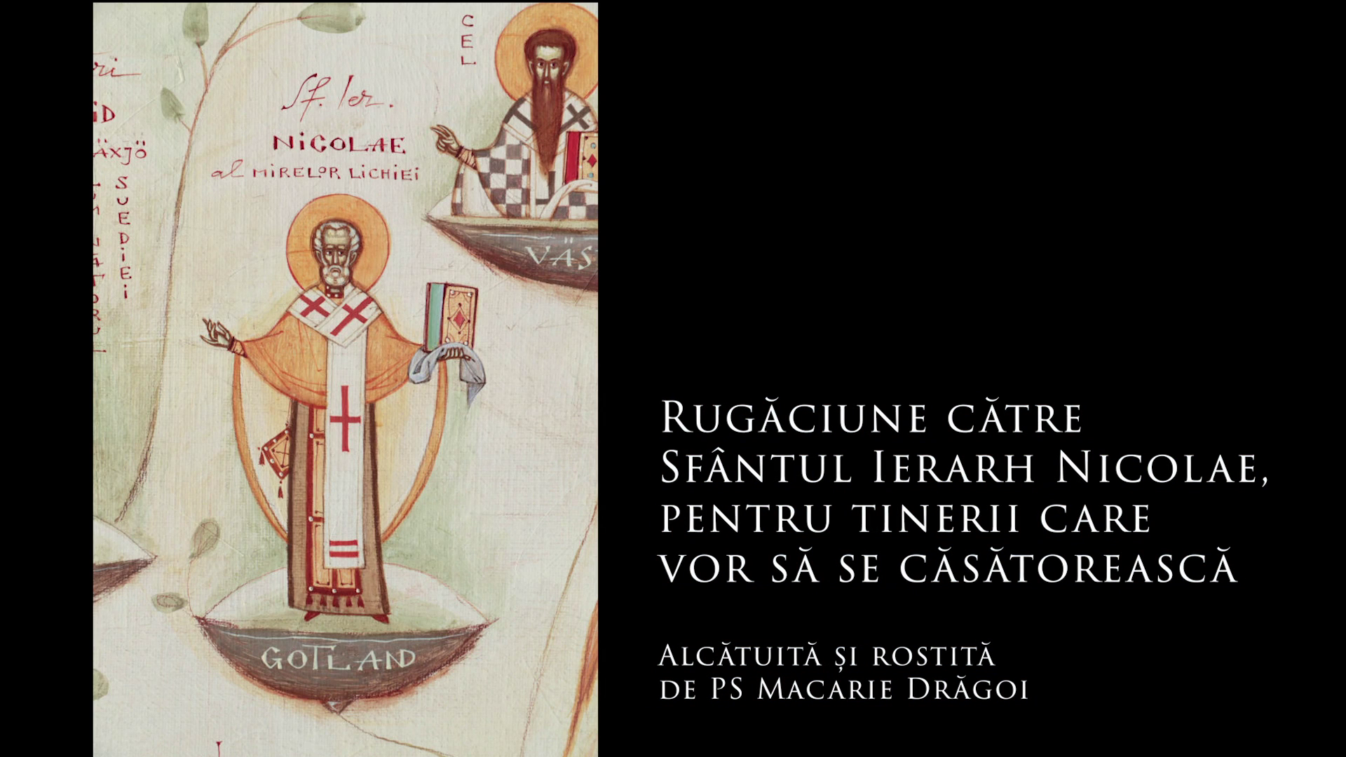 (Audio) Rugăciune către Sfântul Ierarh Nicolae, pentru tinerii care vor să se căsătorească (Audio) Rugăciune către Sfântul Ierarh Nicolae, pentru tinerii care vor să se căsătorească