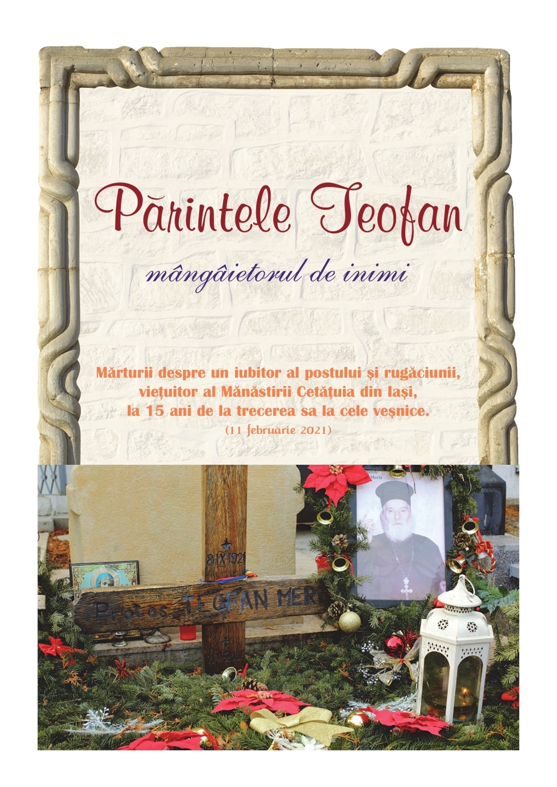 Foto: Coperta cărții „Părintele Teofan - mângâietorul de inimi” Slujbă de pomenire pentru părintele Teofan Merlă