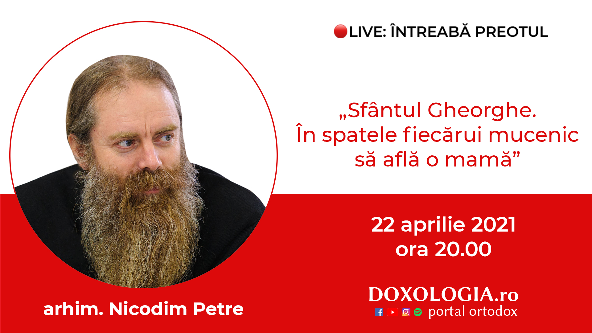(Video) Întreabă preotul LIVE – Sfântul Gheorghe. În spatele fiecărui mucenic se află o mamă – Arhim. Nicodim Petre