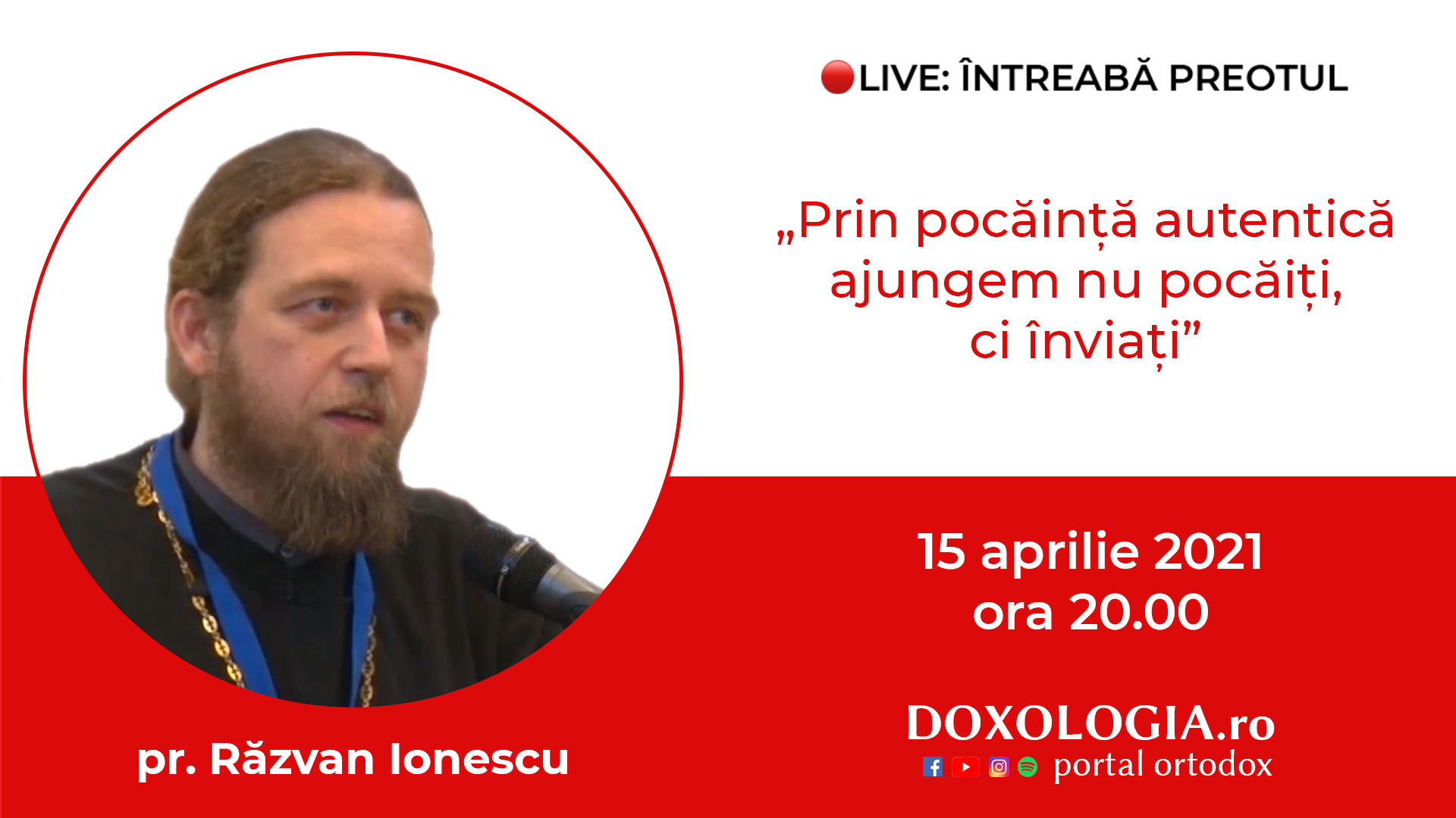(Video) Întreabă preotul LIVE – Prin pocăință autentică ajungem nu pocăiți, ci înviați – Pr. Răzvan Ionescu