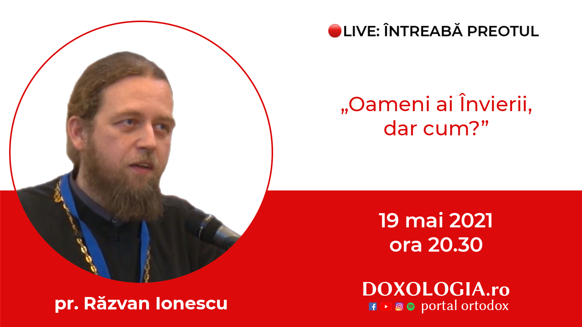 (Video) Întreabă preotul LIVE – Oameni ai Învierii, dar cum? – Pr. Răzvan Ionescu