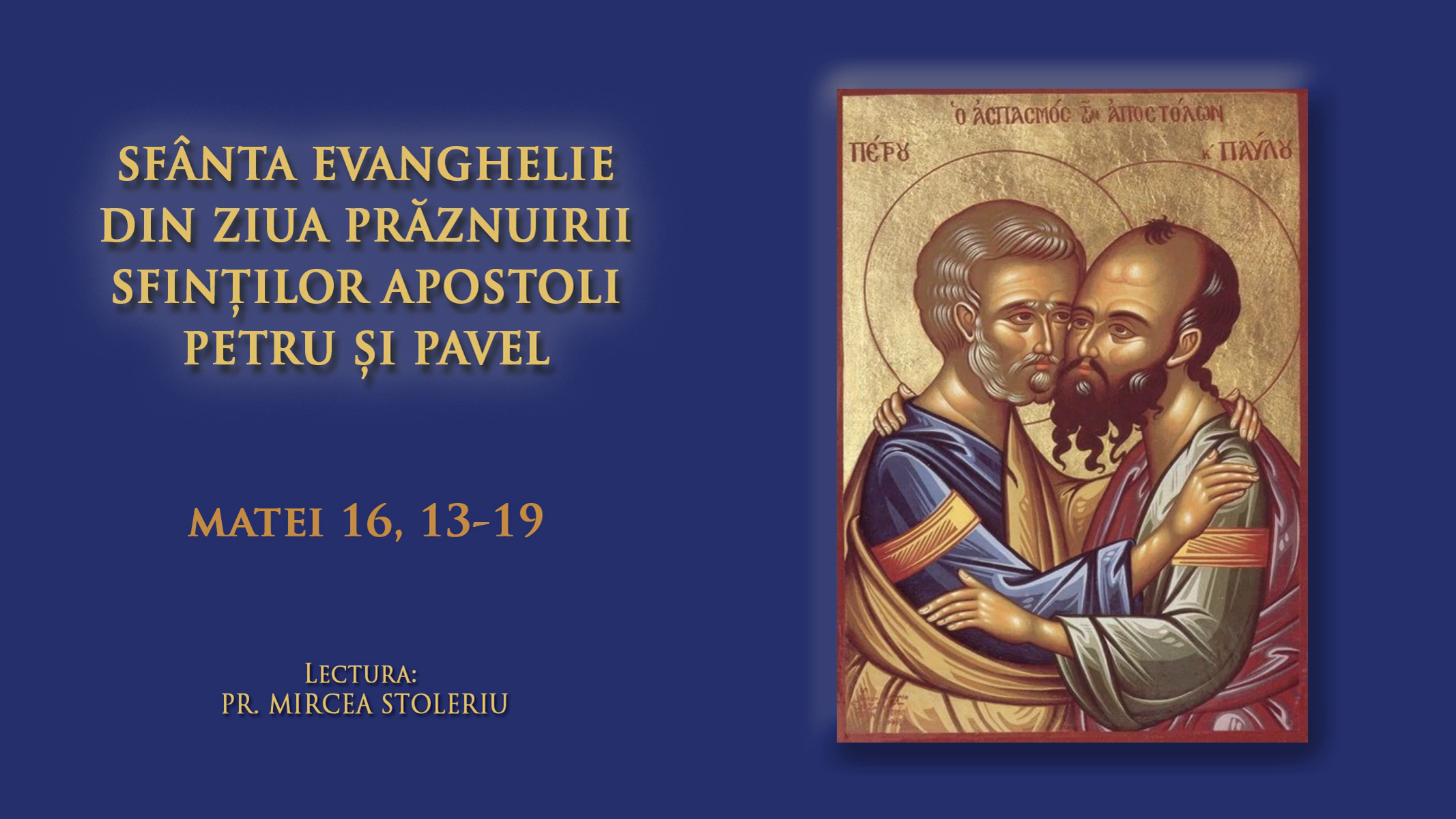 (Audio) Sfânta Evanghelie din ziua prăznuirii Sfinților Apostoli Petru și Pavel