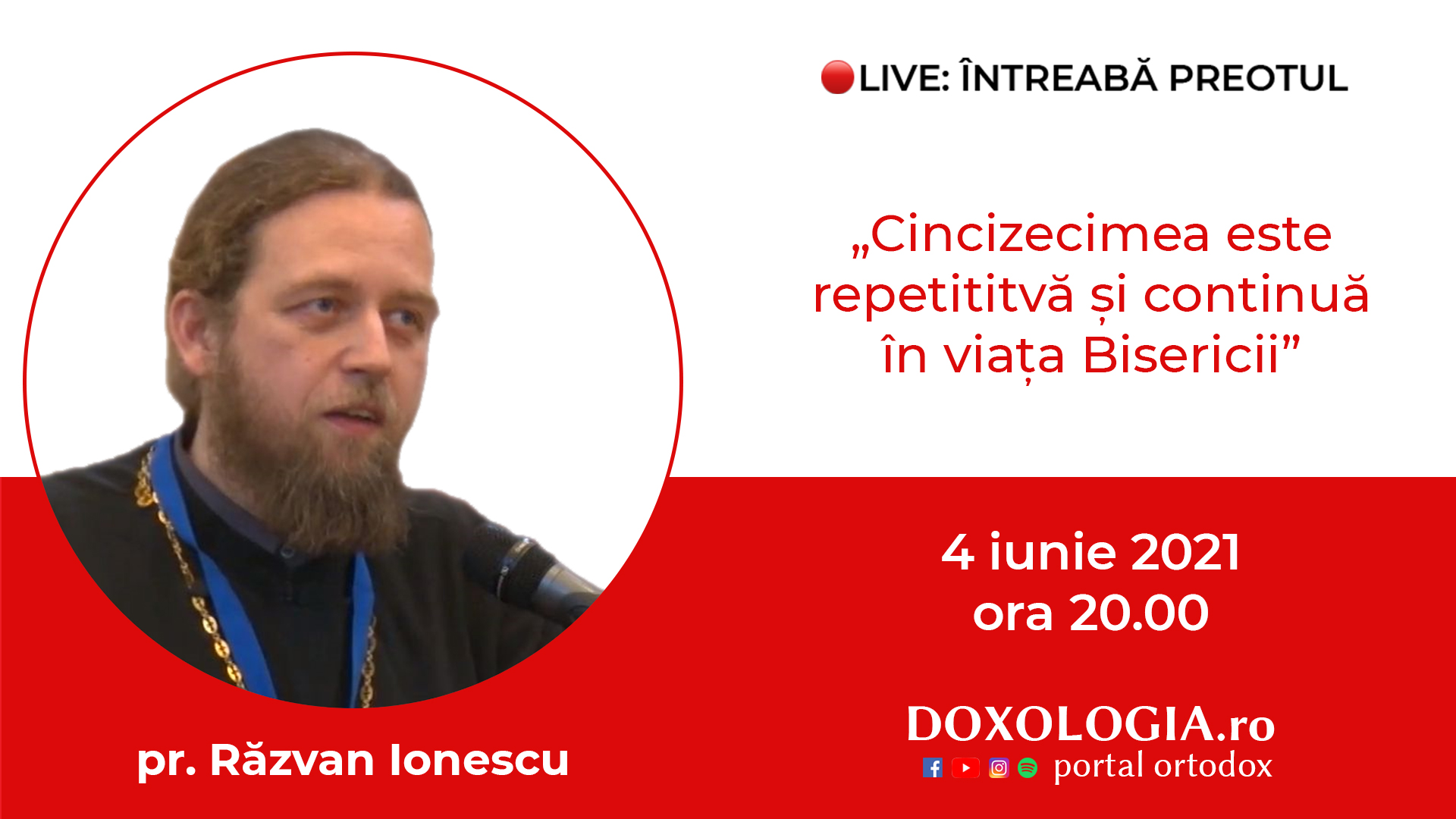 (Video) Întreabă preotul LIVE – Cincizecimea este repetitivă și continuă în viața Bisericii – Pr. Răzvan Ionescu