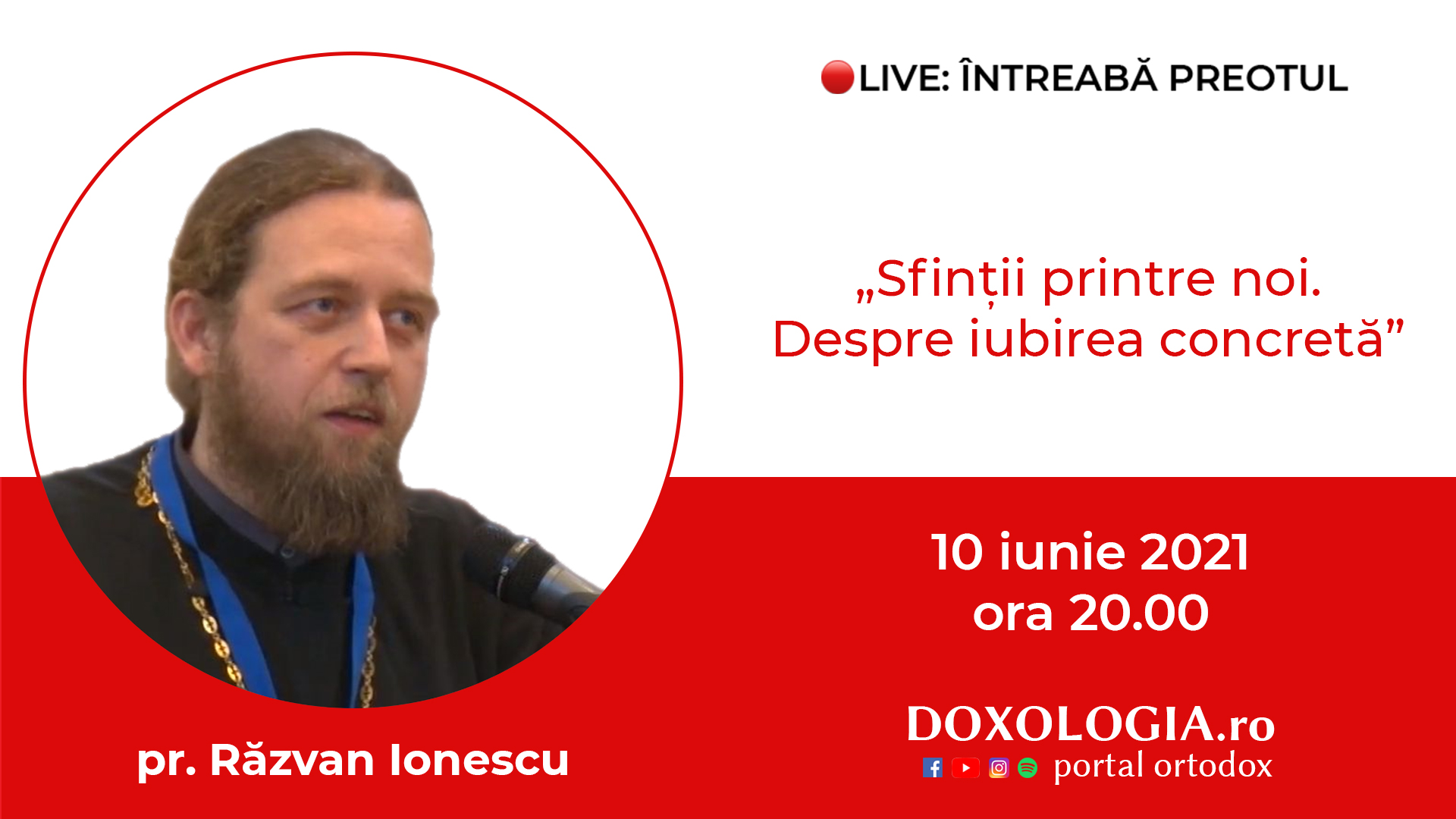 (Video) Întreabă preotul LIVE – Sfinții printre noi. Despre iubirea concretă – Pr. Răzvan Ionescu