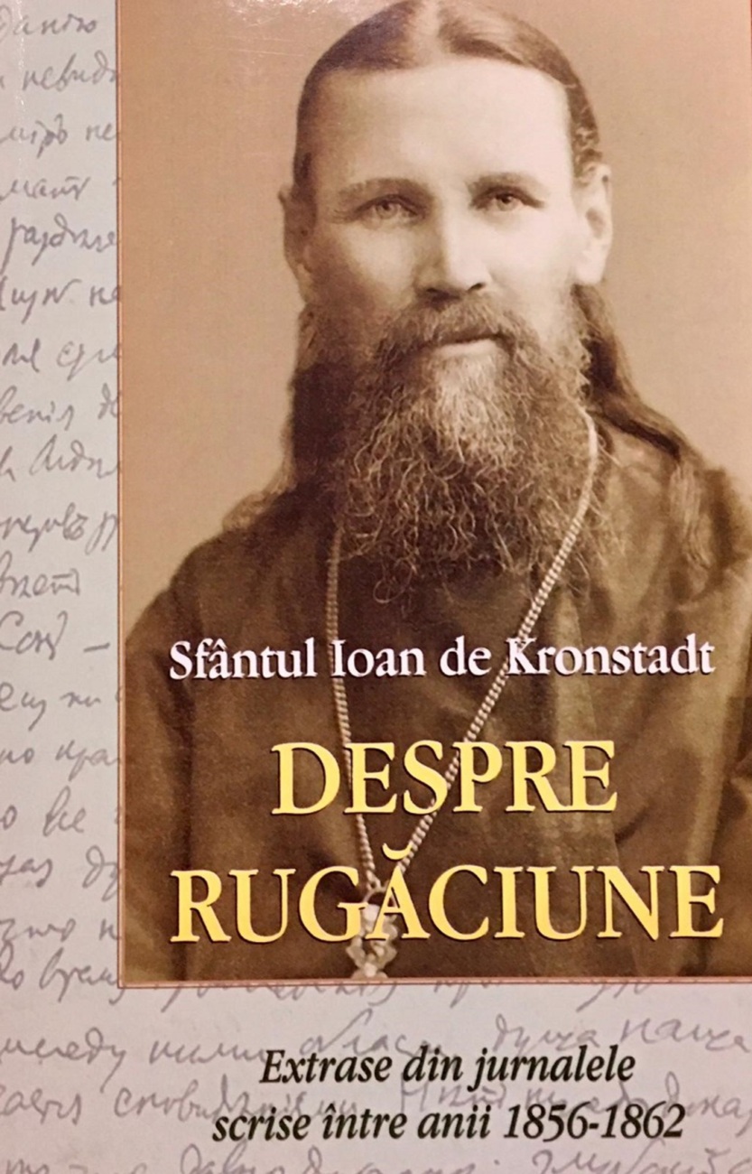 Actualitatea unui clasic creștin, Sfântul Ioan de Kronstadt, în texte din 1856-1862 Actualitatea unui clasic creștin, Sfântul Ioan de Kronstadt, în texte din 1856-1862
